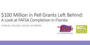 $100 MIllion in Pell Grants Left Behind: FAFSA Completion in Florida Webinar