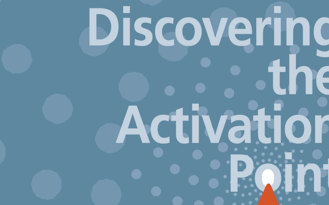 Discovering the Activation Point: Smart Strategies to Make People Act