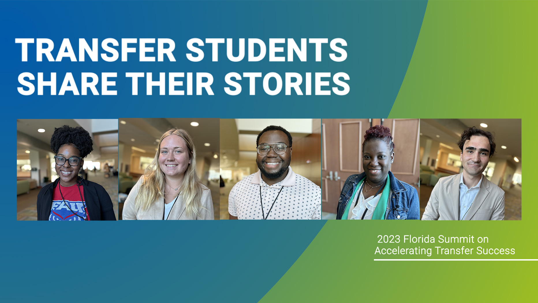 Graphic with text that says "Transfer Students Share Their Stories" with five portraits of students taken after the a student panel at the 2023 Florida Summit on Accelerating Transfer Success in the Marshall Student Center on the USF Tampa campus.
