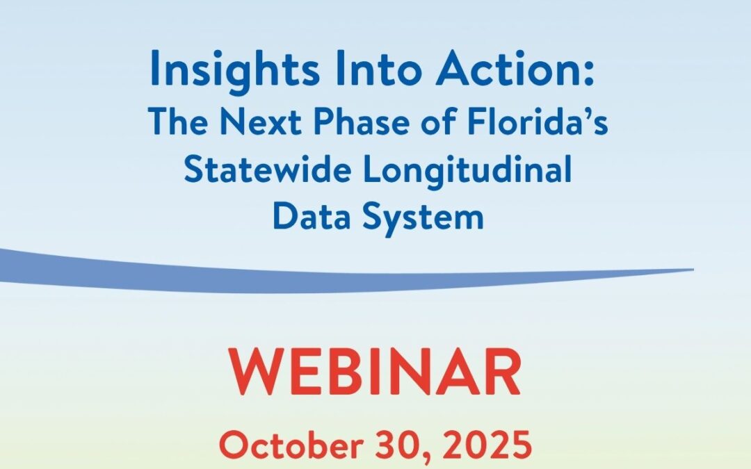 Register for “Insights Into Action: The Next Phase of Florida’s Statewide Longitudinal Data System” webinar
